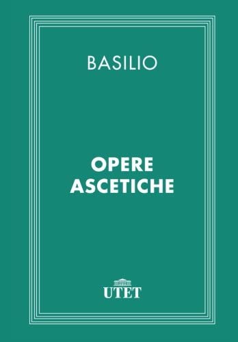 Opere ascetiche (Italian Edition)