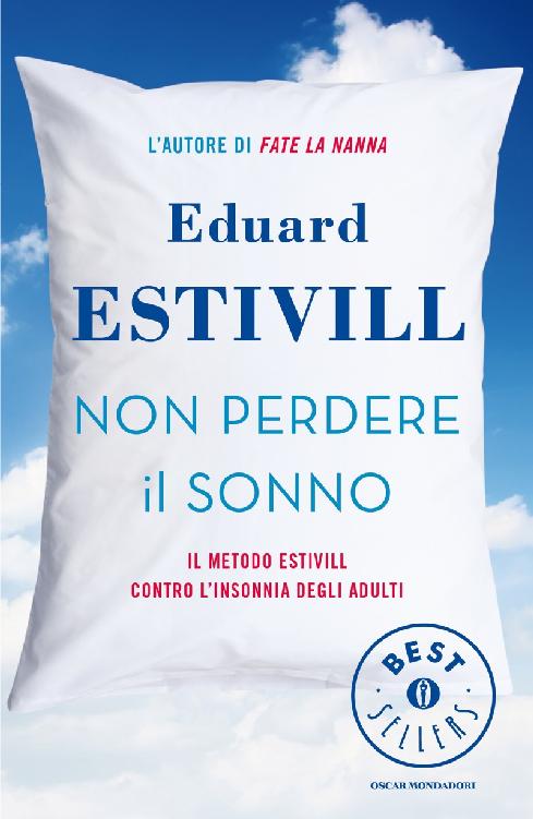 Non perdere il sonno : il metodo Estivill contro l'insonnia degli adulti