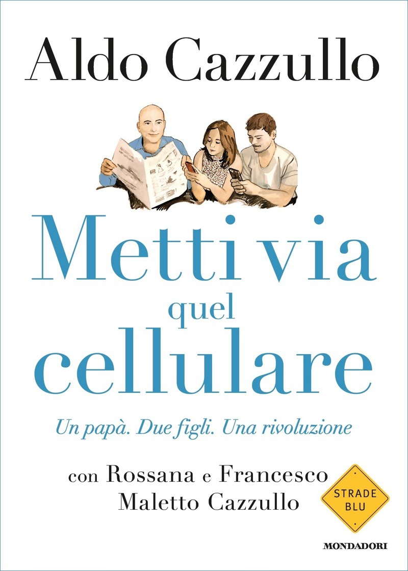 Metti via quel cellulare : un papà, due figli, una rivoluzione