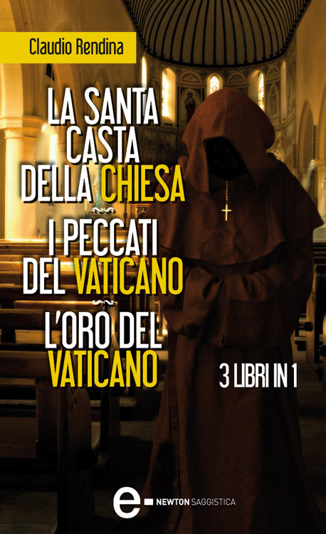 LA SANTA CASTA DELLA CHIESA - I PECCATI DEL VATICANO - L'ORO DEL VATICANO