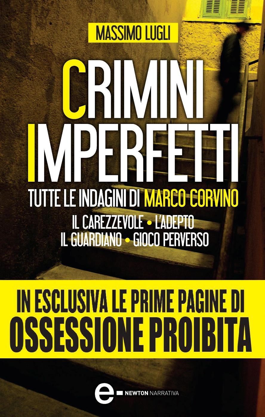 CRIMINI IMPERFETTI. : TUTTE LE INDAGINI DI MARCO CORVINO