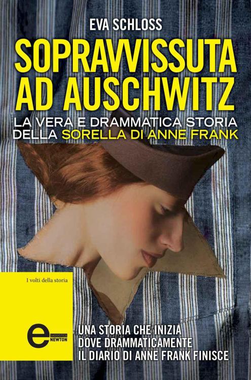 Sopravvissuta ad Auschwitz. La vera e drammatica storia della sorella di Anne Frank