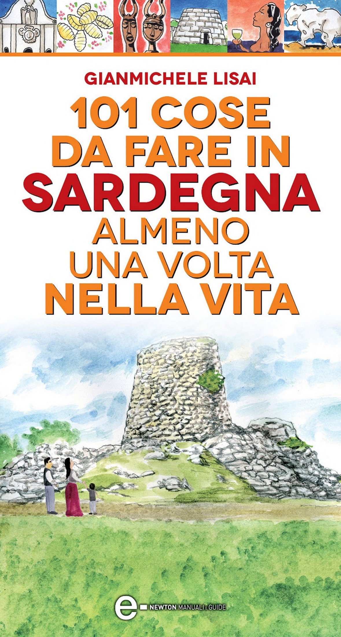 101 COSE DA FARE IN SARDEGNA ALMENO UNA VOLTA NELLA VITA