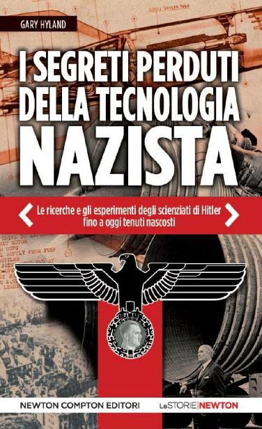 I SEGRETI PERDUTI DELLA TECNOLOGIA NAZISTA