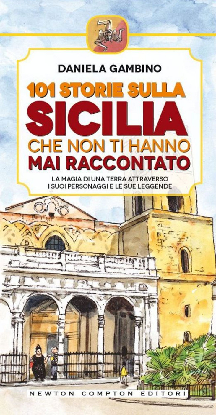 101 STORIE SULLA SICILIA CHE NON TI HANNO MAI RACCONTATO