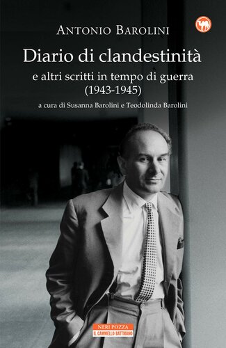 Diario di clandestinità e altri scritti in tempo di guerra (1943-1945)