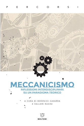 Meccanicismo : riflessioni interdisciplinari su un paradigma teorico