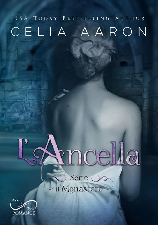 L’Ancella: Il Monastero Vol. 1