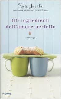 Gli ingredienti dell'amore perfetto