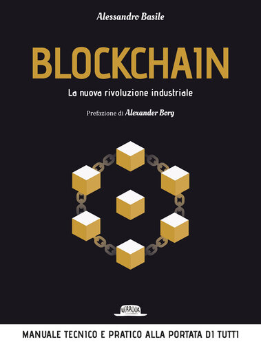 Blockchain : [la nuova rivoluzione industriale]