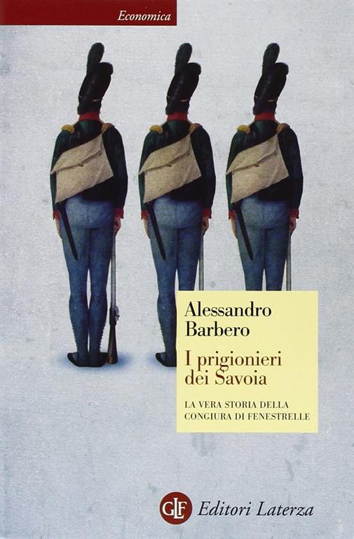 I prigionieri dei Savoia. La vera storia della congiura di Fenestrelle