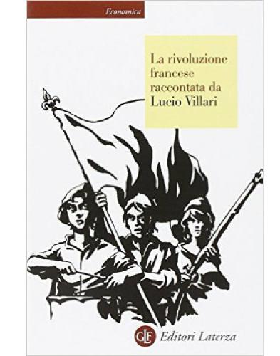 La rivoluzione francese raccontata da Lucio Villari.
