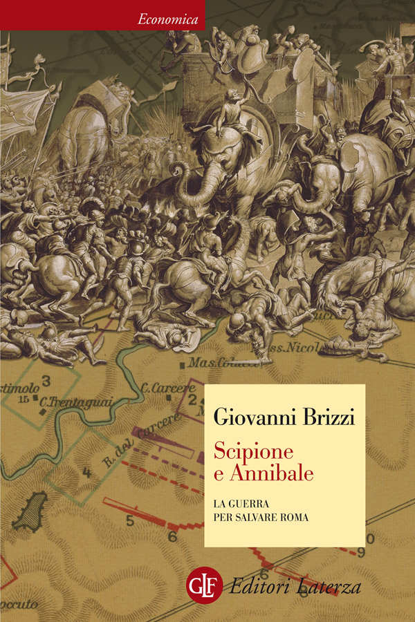 Scipione e Annibale : la guerra per salvare Roma