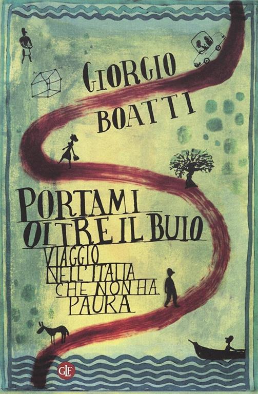 Portami oltre il buio. Viaggio nell'Italia che non ha paura