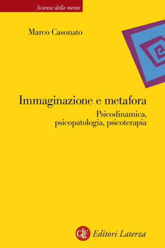 Immaginazione e metafora. Psicodinamica, psicopatologia, psicoterapia