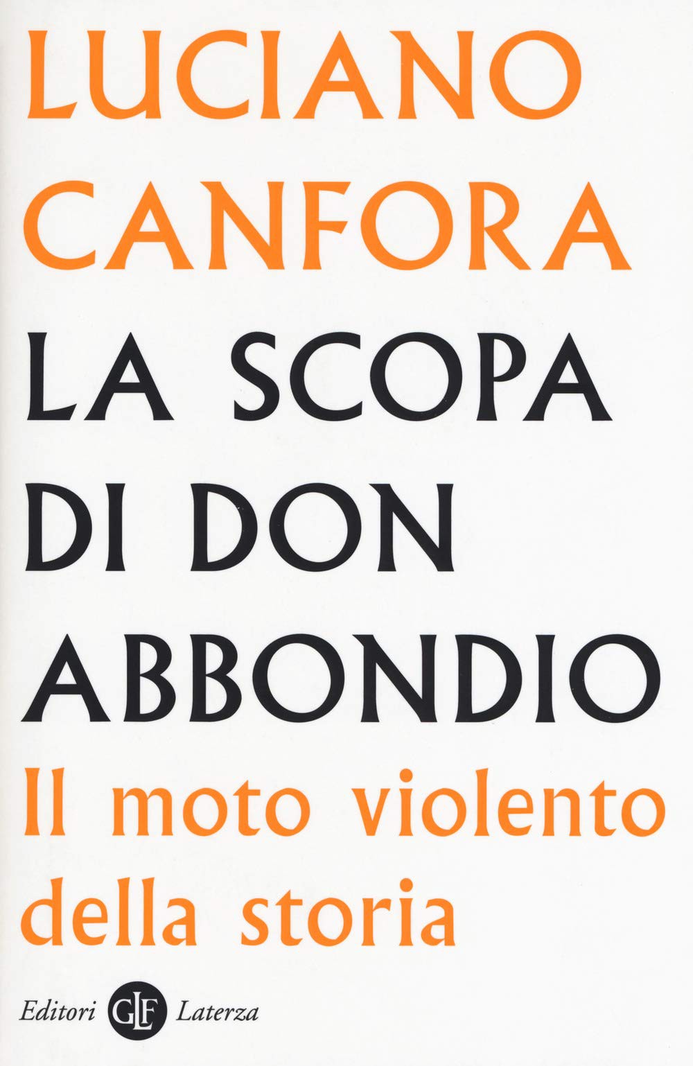 La scopa di don Abbondio : il moto violento della storia