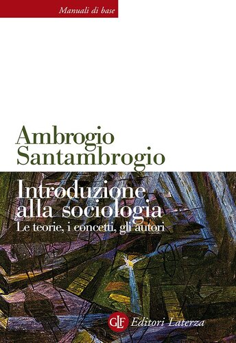 INTRODUZIONE ALLA SOCIOLOGIA;LE TEORIE, I CONCETTI, GLI AUTORI