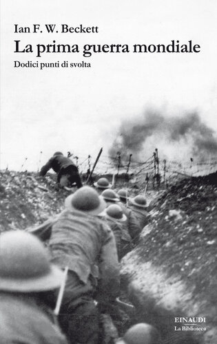 La prima guerra mondiale : dodici punti di svolta