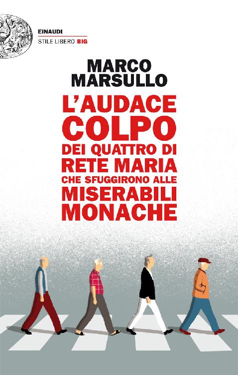 L'audace colpo dei quattro di Rete Maria che sfuggirono alle Miserabili Monache