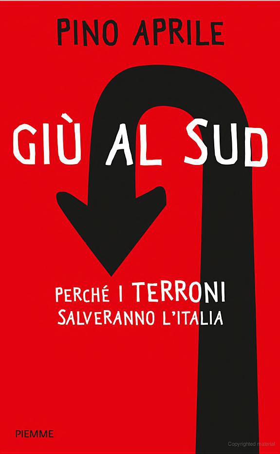 Giù al Sud : perché i terroni salveranno l'Italia