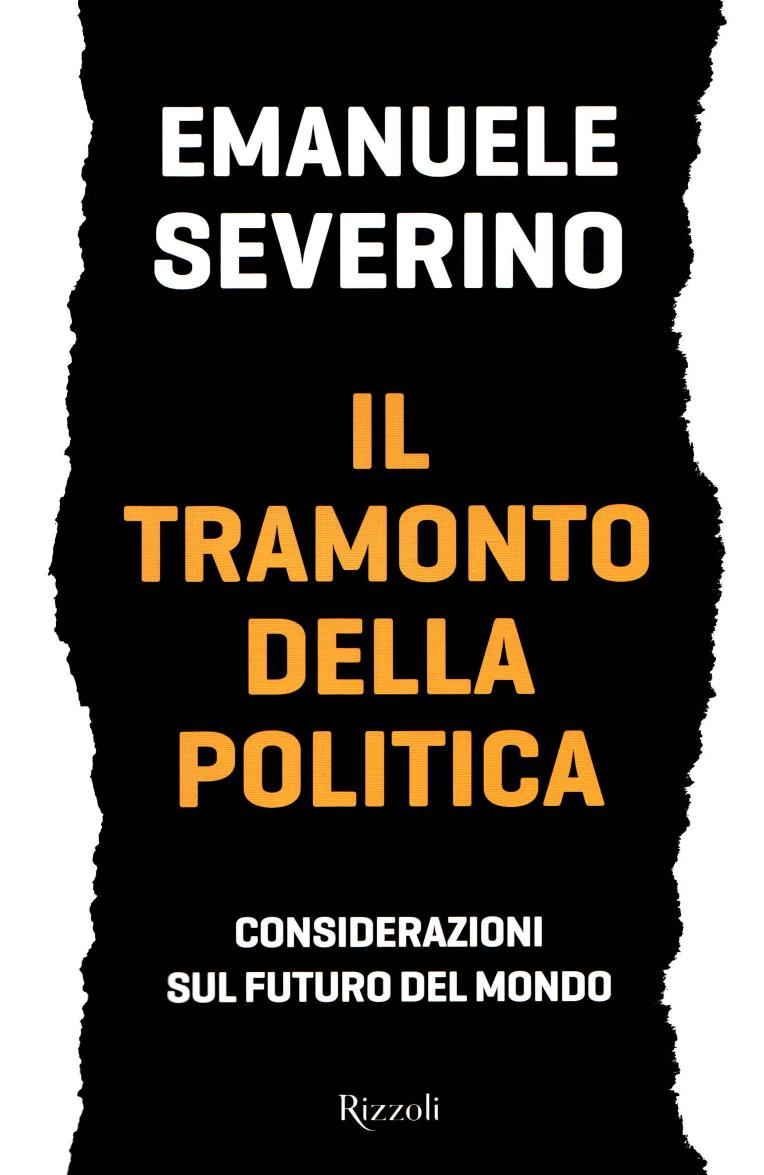 Il tramonto della politica : considerazioni sul futuro del mondo