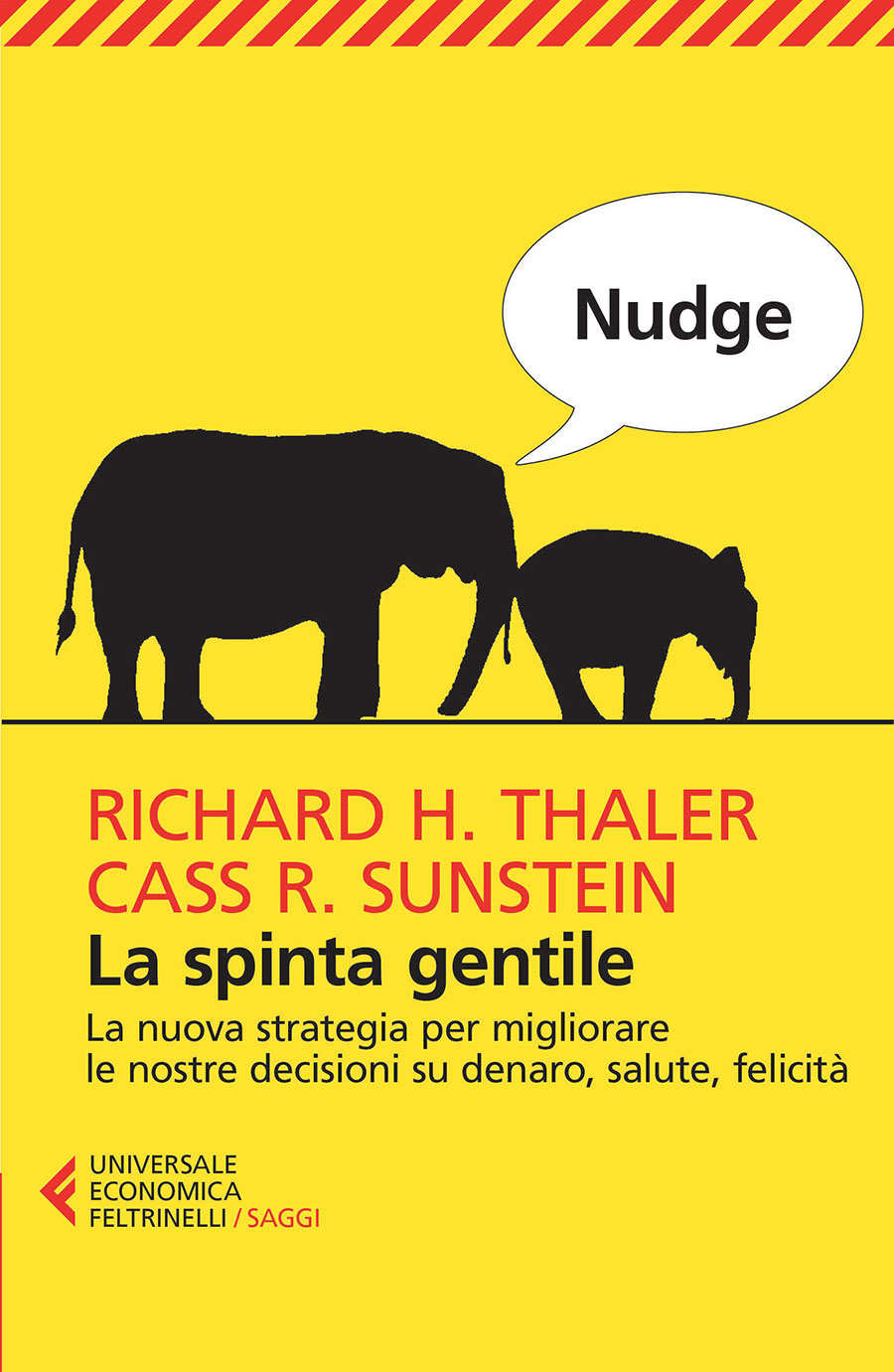 Nudge : la spinta gentile : la nuova strategia per migliorare le nostre decisioni su denaro, salute, felicità