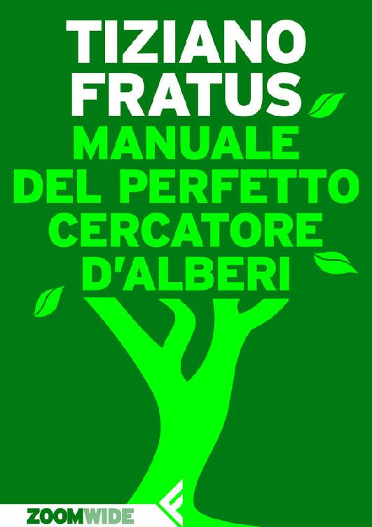 Manuale del perfetto cercatore d'alberi (Italian Edition)