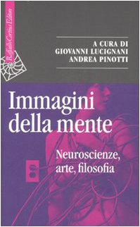 Immagini della mente. Neuroscienze, arte, filosofia