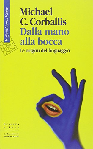 Dalla mano alla bocca. Le origini del linguaggio