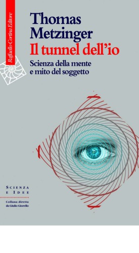 Il tunnel dell'io. Scienza della mente e mito del soggetto