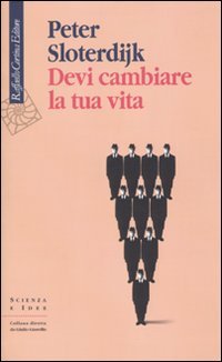 Devi cambiare la tua vita. Sull'antropotecnica