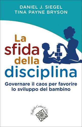 La sfida della disciplina. Governare il caos per favorire lo sviluppo del bambino