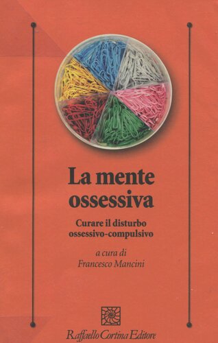 La mente ossessiva. Curare il disturbo ossessivo-compulsivo