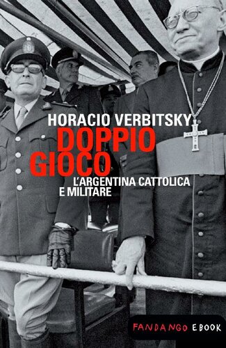 Doppio gioco : l'Argentina cattolica e militare