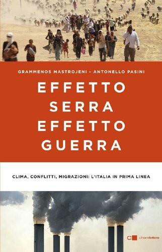 Effetto serra, effetto guerra: Clima, conflitti, migrazioni: l'Italia in prima linea (Italian Edition)