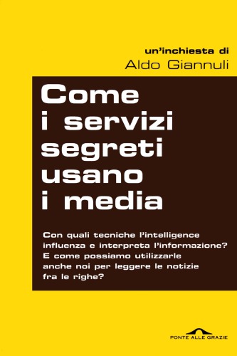 Come i servizi segreti usano i media. Con quali tecniche l'intelligence influenza e interpreta l'informazione?