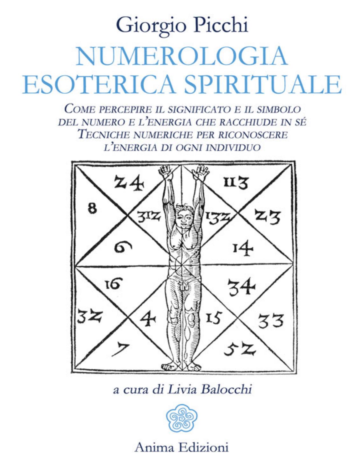 Numerologia esoterica spirituale : come percepire il significato e il simbolo del numero e l'energia che racchiude in sé : tecniche numeriche per riconoscere l'energia di ogni individuo