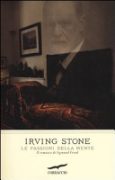 Le passioni della mente. Il romanzo di Sigmund Freud