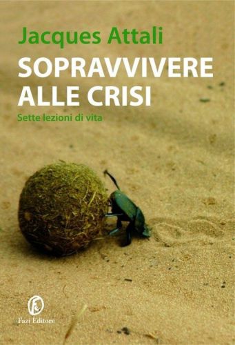 Sopravvivere alle crisi : sette lezioni di vita