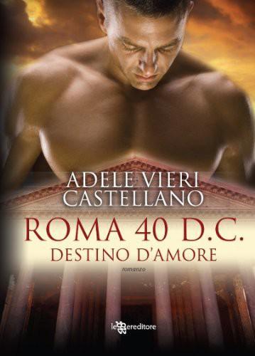 Roma 40 d.C. Destino d'amore