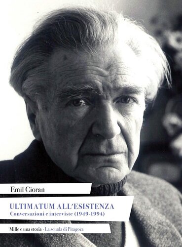 Ultimatum all'esistenza. Conversazioni e interviste (1949-1994)