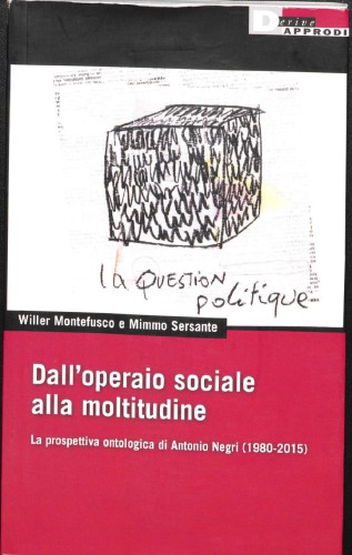 Dall'operaio sociale alla moltitudine : la prospettiva ontologica di Antonio Negri (1980-2015)