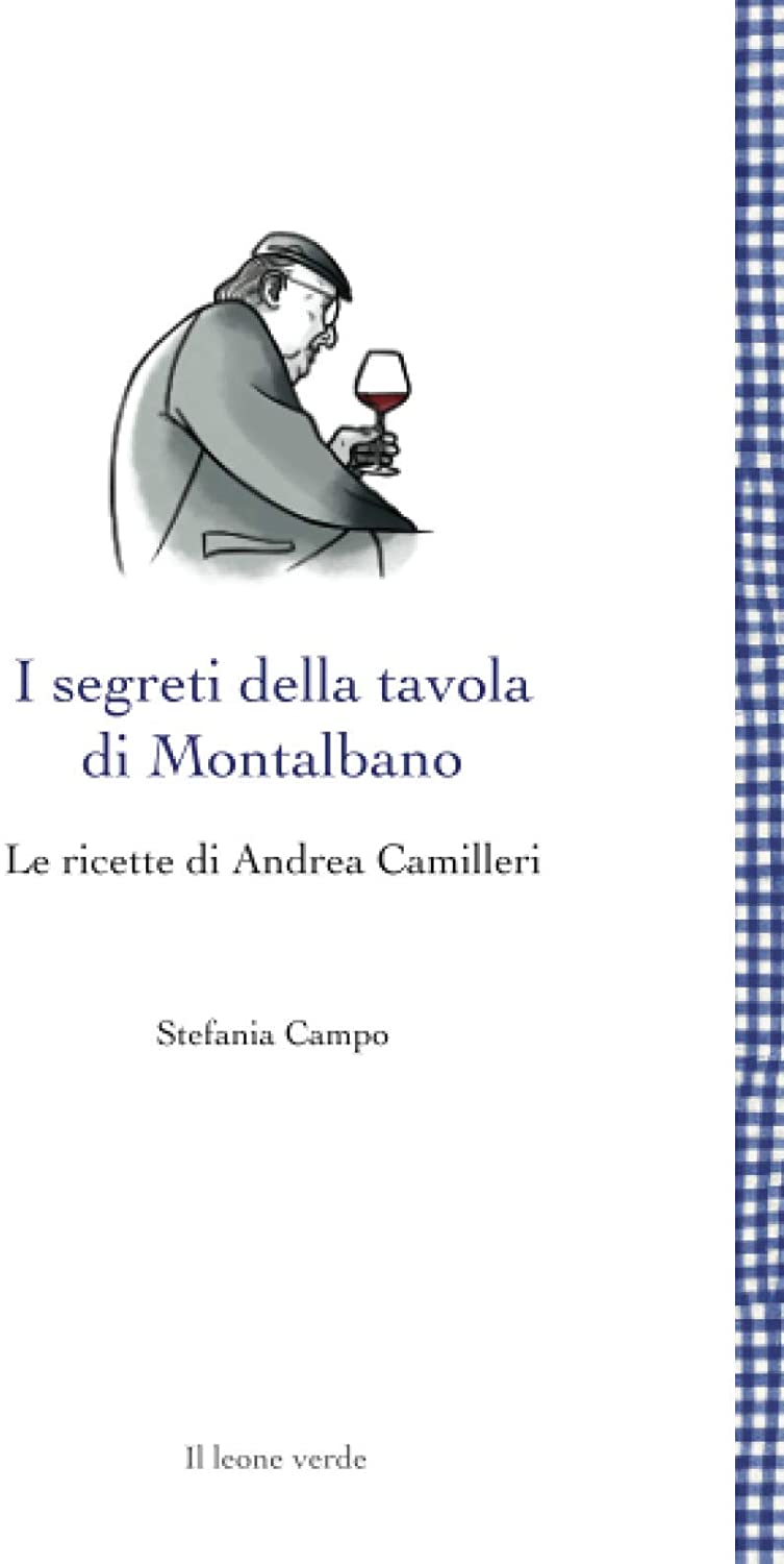 I segreti della tavola di Montalbano: Le ricette di Andrea Camilleri (Leggere &egrave; un gusto) (Italian Edition)