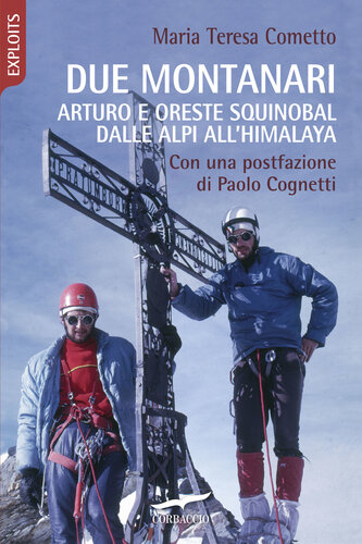 Due montanari : Arturo e Oreste Squinobal, dalle Alpi all'Himalaya