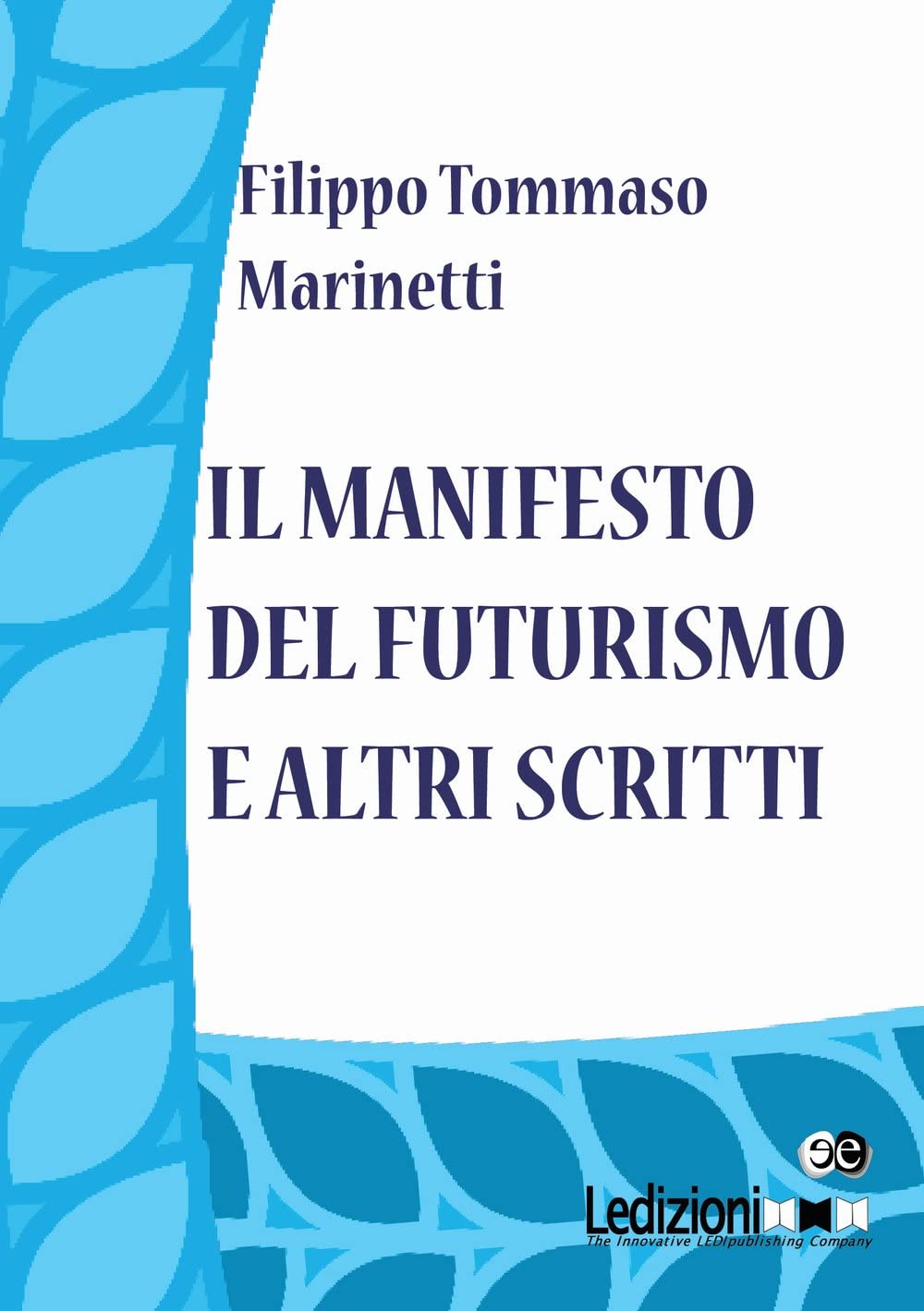 Il Manifesto del Futurismo e altri scritti