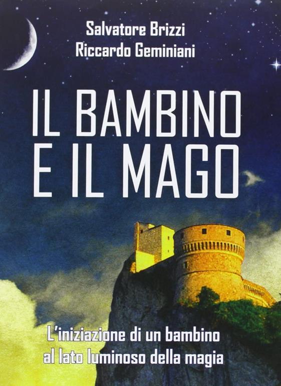 Il bambino e il mago. L'iniziazione di un bambino al lato luminoso della magia