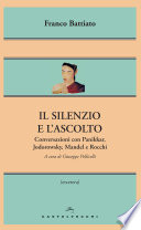 IL SILENZIO E L'ASCOLTO;CONVERSAZIONI CON PANIKKAR, JODOROWSKY, MANDEL E ROCCHI