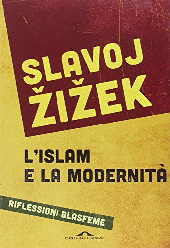 L'islam e la modernità : riflessioni blasfeme