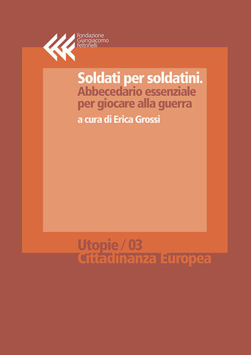 Soldati per Soldatini. Abbecedario essenziale per giocare alla guerra