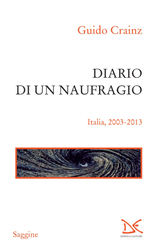 Diario di un naufragio. Italia, 2003-2013